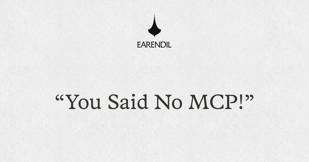 You said no MCP